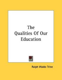 The Qualities Of Our Education