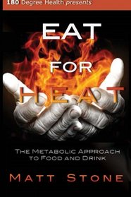 Eat for Heat: The Metabolic Approach to Food and Drink