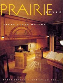 Prairie Style : Houses  Gardens by F.L. Wright