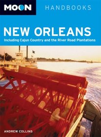 Moon New Orleans: Including Cajun Country and the River Road Plantations (Moon Handbooks)