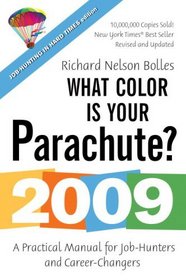 What Color Is Your Parachute? 2009: A Practical Manual for Job-Hunters and Career-Changers