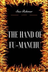 The Hand of Fu-Manchu: By Sax Rohmer - Illustrated