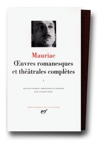 Mauriac : Oeuvres romanesques et theatrales completes, tome 1 (French Edition)