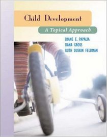 Child Development: A Topical Approach and Making the Grade CD ROM
