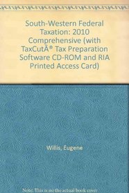 South-western Federal Taxation: 2010 Comprehensive, With Taxcut Tax Preparation Software Cd-rom and Ria Printed Access Card