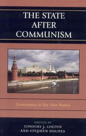 The State after Communism: Governance in the New Russia