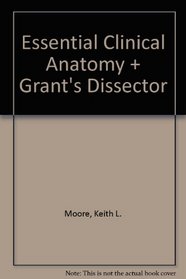 Essential Clinical Anatomy + Grant's Dissector