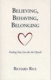 Believing, Behaving, Belonging; Finding New Love for the Church