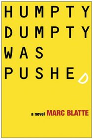 Humpty Dumpty Was Pushed: A Novel