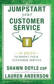 Jumpstart Your Customer Service: 10 Jolts to Boost Your Customer Service