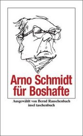 Arno Schmidt fr Boshafte
