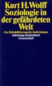 Soziologie in der gefahrdeten Welt: Zur Rehabilitierung des Individuums (Suhrkamp Taschenbuch Wissenschaft) (German Edition)