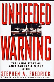 Unheeded Warning: The Inside Story of American Eagle Flight 4184