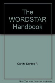 The WORDSTAR Handbook
