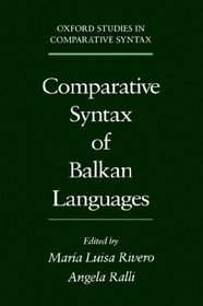 Comparative Syntax of Balkan Languages (Oxford Studies in Comparative Syntax)