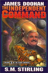 The Independent Command (Flight Engineer, Bk. 3)
