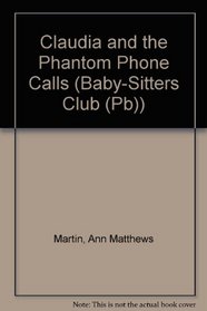 Claudia and the Phantom Phone Calls (Baby Sitters Club, No 2)