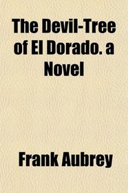 The Devil-Tree of El Dorado. a Novel