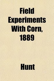 Field Experiments With Corn, 1889