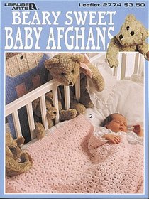 Beary Sweet Baby Afghans  (Leisure Arts #2774)