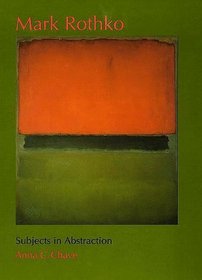 Mark Rothko : Subjects in Abstraction (Yale Publications in the History of Art)