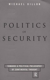 The Politics of Security: Towards a Political Philosophy of Continental Thought