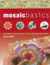 Mosaic Basics: Everything You Need to Know to Start Making Beautiful Mosaics