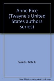 Anne Rice (Twayne's United States Authors Series)