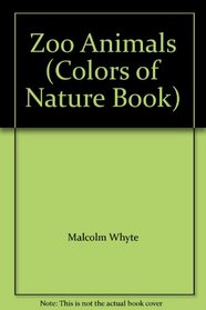 Zoo Animals (Colors of Nature Book)