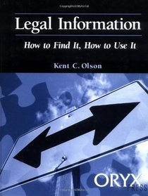 Legal Information: (How to Find It, How to Use It)
