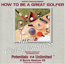 How to Be a Great Golfer