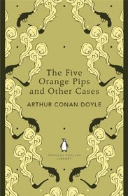 Five Orange Pips and Other Cases (Penguin English Library)