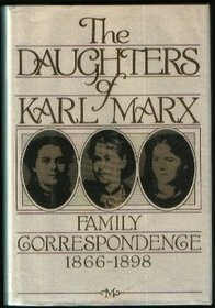The daughters of Karl Marx: Family correspondence, 1866-1898