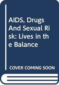 AIDS DRUGS & SEXUAL RISK - SEE PB