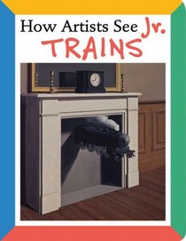 How Artists See Jr.:Trains