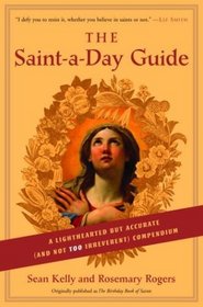 The Saint-a-Day Guide : A Lighthearted but Accurate (and Not Too Irreverent) Compendium