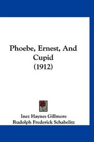 Phoebe, Ernest, And Cupid (1912)