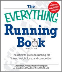 The Everything Running Book: The ultimate guide to running for fitness, weight loss, and competition (Everything Series)