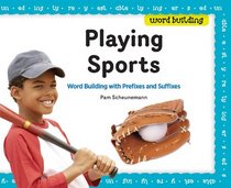 Playing Sports: Word Building with Prefixes and Suffixes