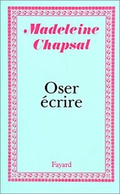 Oser ecrire (French Edition)