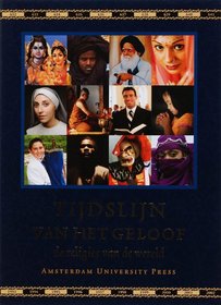 Tijdslijn Van Het Geloof: De Religies Van De Wereld (Dutch Edition)