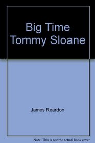 Big Time Tommy Sloane