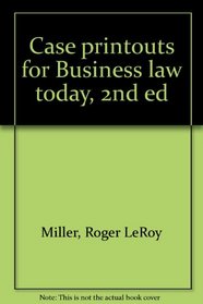 Case printouts for Business law today, 2nd ed