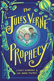 The Jules Verne Prophecy (Jules Verne Prophecy, Bk 1)
