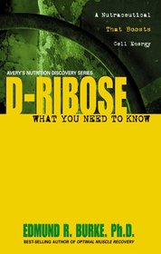 d-Ribose: What You Need to Know