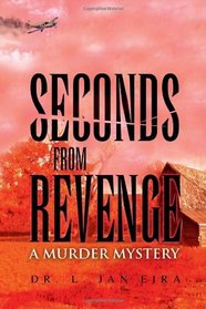 Seconds from Revenge: A Murder Mystery