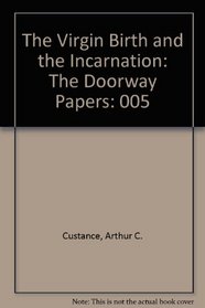 The Virgin Birth and the Incarnation: The Doorway Papers
