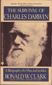 The Survival of Charles Darwin: A Biography of a Man and an Idea