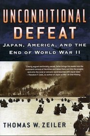 Unconditional Defeat: Japan, America, and the End of World War II : Japan, America, and the End of World War II (Total War, No. 2)