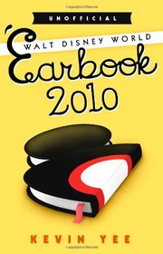 Unofficial Walt Disney World 'Earbook 2010: One Fan's Review in Pictures